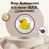 "Dear Autocorrect, It's Never DUCK"-Communication Pin Badge - MindCoco