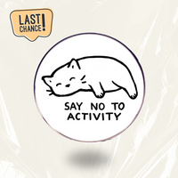 "No Activity Kitty"-Communication Pin Badge - MindCoco