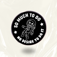 āSo Much To Doā - Communication Pin Badge - MindCoco
