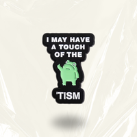 "I May Have a Touch of the Tism"- Communication Pin Badge - MindCoco