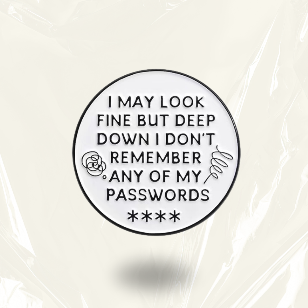 "Don't Remember My Passwords" - Communication Pin Badge - MindCoco