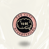 “Too Cute To Be Neurotypical” - Communication Pin Badge - MindCoco