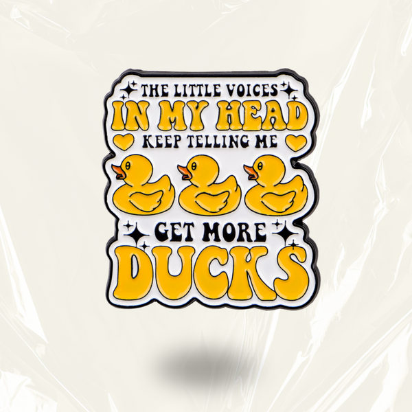 “Get more DUCKS” - Pin Badge - MindCoco