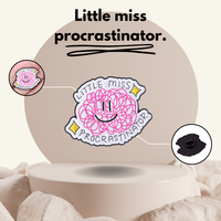 “Little Miss Procrastinator" - Spicy Pin Badge - MindCoco