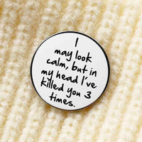 “I may look calm” - Communication Pin Badge - MindCoco