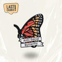 LAST CHANCE: Anti Social Butterfly Pin Badge
