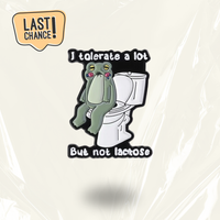 LAST CHANCE: "I tolerate a lot but not lactose" - Lactose Intolerance Enamel Pin Badge