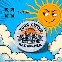 Person holding "Sarcastic Sunshine" enamel pin showing 3×3cm size