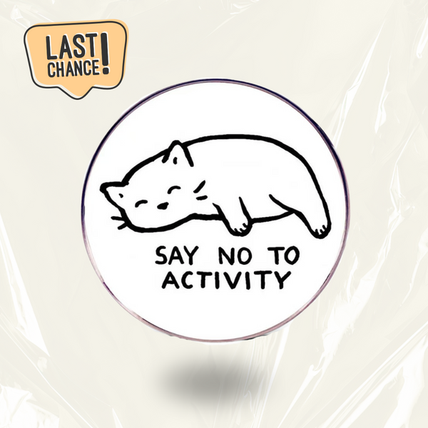 "No Activity Kitty"-Communication Pin Badge - MindCoco