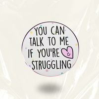 “You can talk to me” - Communication Pin Badge