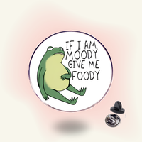 "If Moody Give Foody" enamel pin – Hunger Honesty