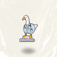 “I'm A Duckctor” - Communication Pin Badge