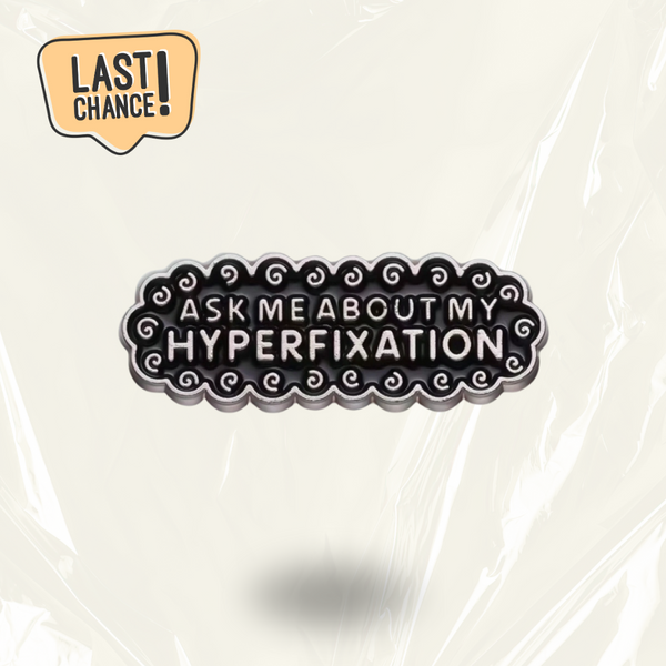“Ask me about my hyperfixation” - Communication Pin Badge - MindCoco