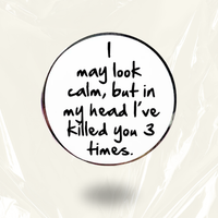 “I may look calm” - Communication Pin Badge