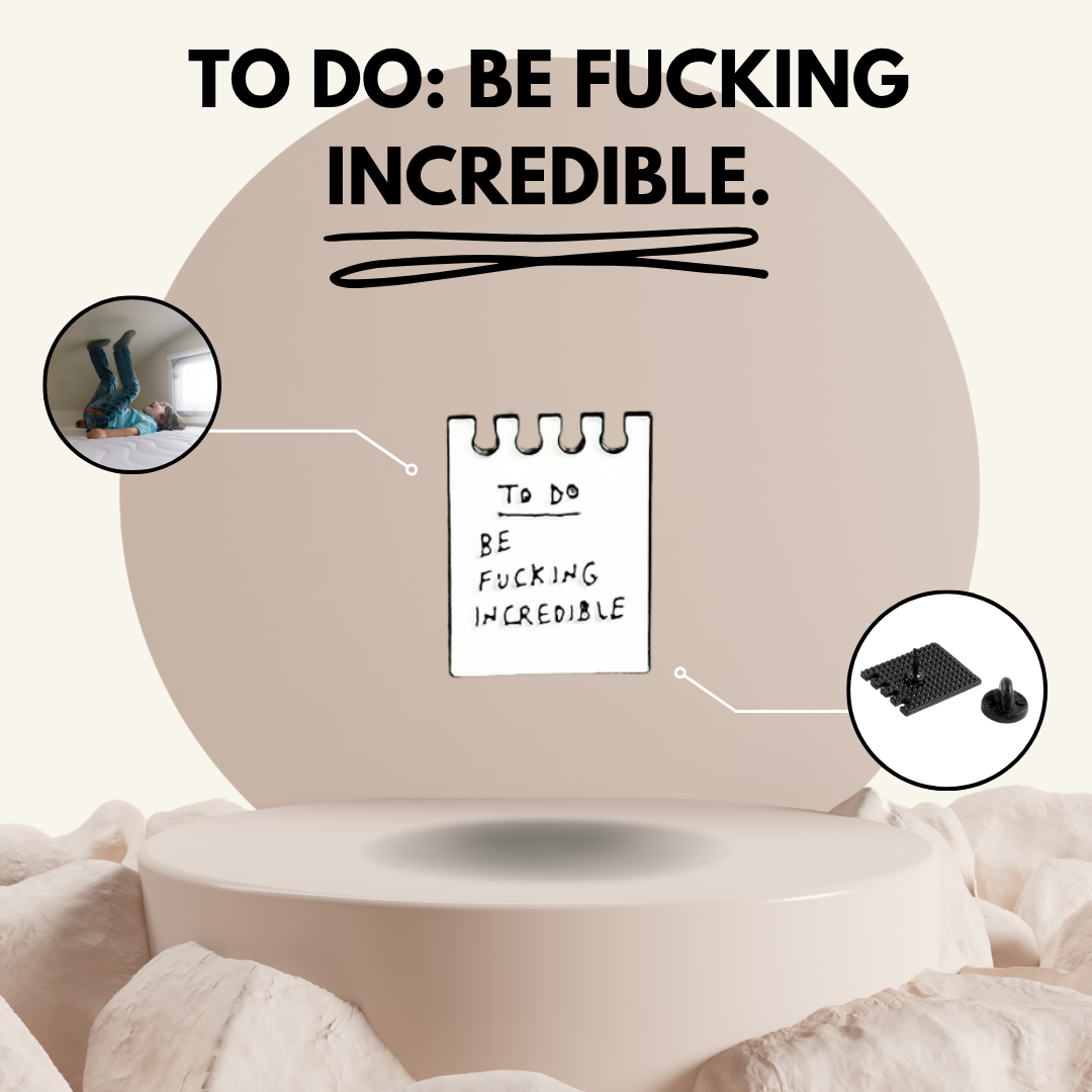 "To-do : Be F**** Incredible"- Communication Pin Badge