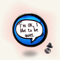 "I'm OK, I Like to Be Quiet" enamel pin – Quiet & Content