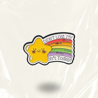 "Didn't Lose My Sh*t Today"- Communication Pin Badge