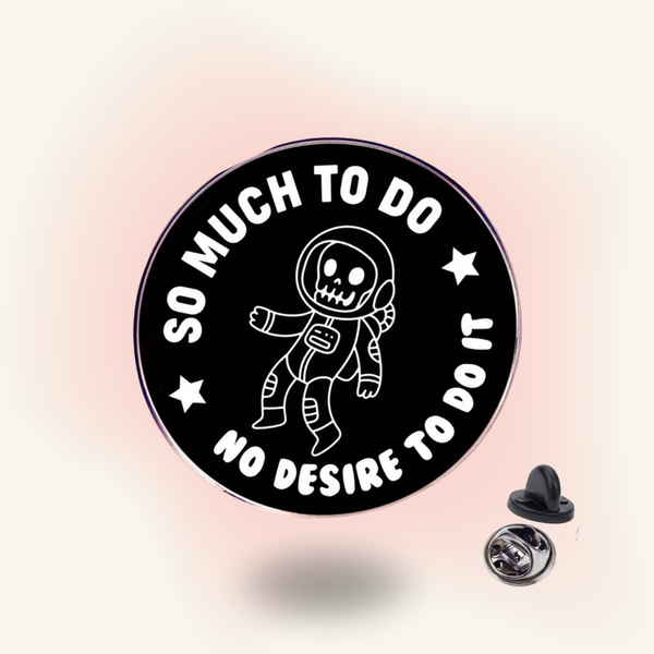 "So Much To Do" enamel pin – Executive Dysfunction