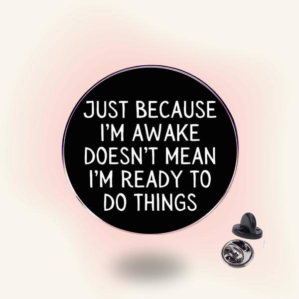 "Awake but Not Ready" enamel pin – Morning Struggle