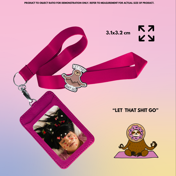 "Let That Sh*t Go” - Communication Pin Badge