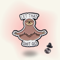 "Let That Sh*t Go" enamel pin – Let It Go