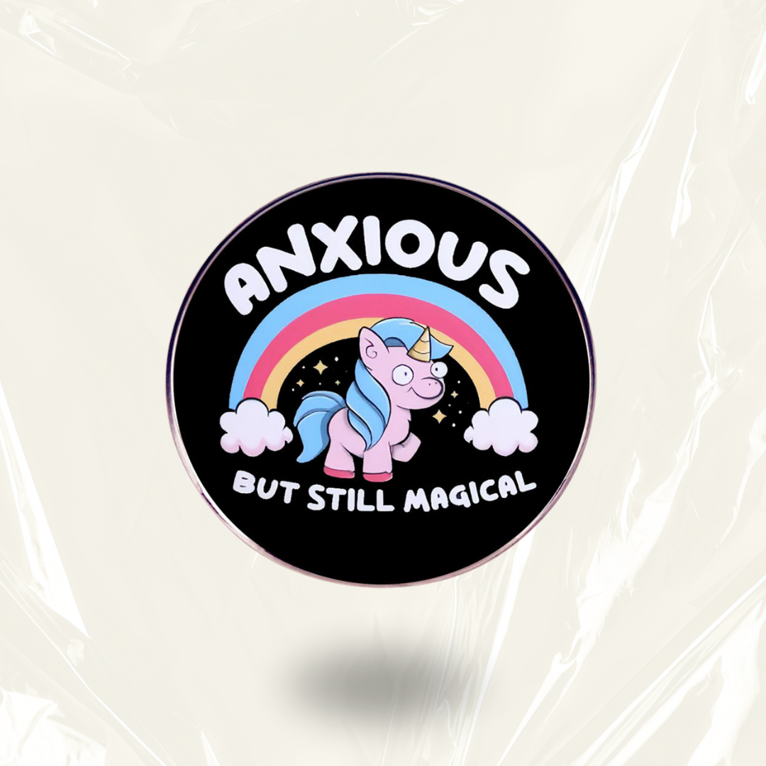 "Anxious but Magical"- Communication Pin Badge