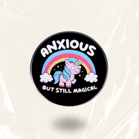 "Anxious but Magical"- Communication Pin Badge