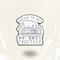 "Get My Sh!t Together" - Communication Pin Badge.