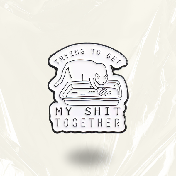 "Get My Sh!t Together" - Communication Pin Badge.