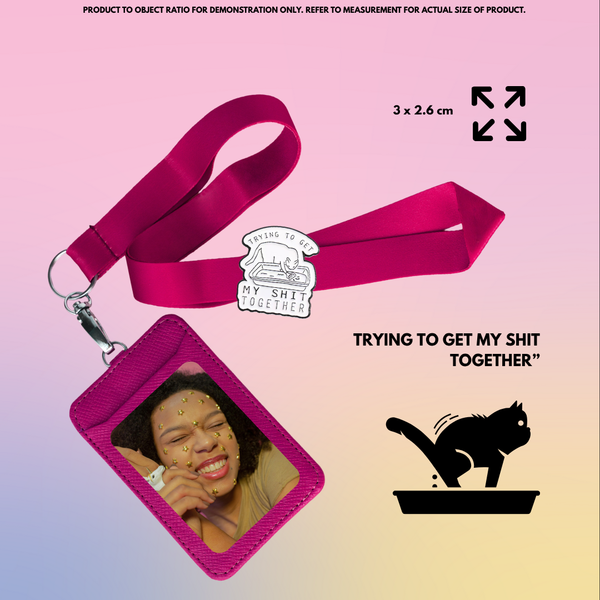 "Get My Sh!t Together" - Communication Pin Badge.
