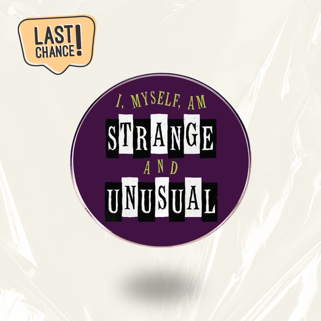 LAST CHANCE:“Strange & Unusual Self” - Communication Pin Badge