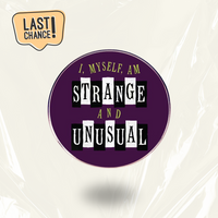 LAST CHANCE:“Strange & Unusual Self” - Communication Pin Badge
