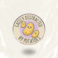 “Easily Distracted By Potato” - Communication Pin Badge