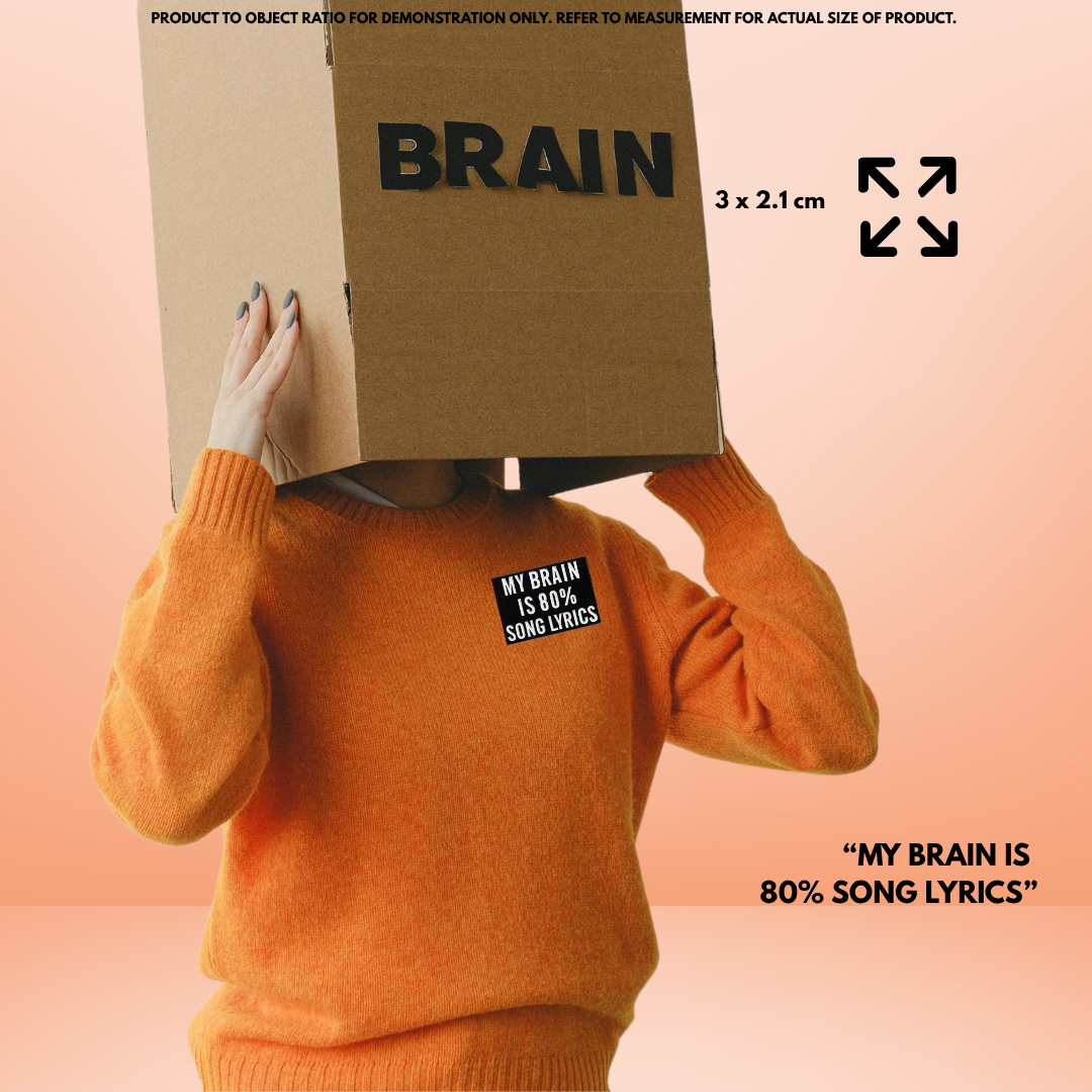 "My Brain is 80% Lyrics"- Communication Pin Badge