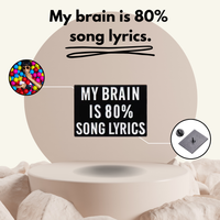 "My Brain is 80% Lyrics"- Communication Pin Badge