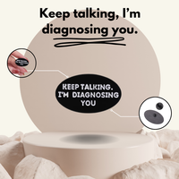 “Keep Talking, I'm Diagnosing You” - Communication Pin Badge