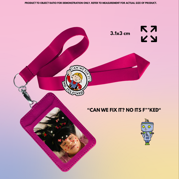 "Can We Fix It? No, It's Fxxked"- Communication Pin Badge.
