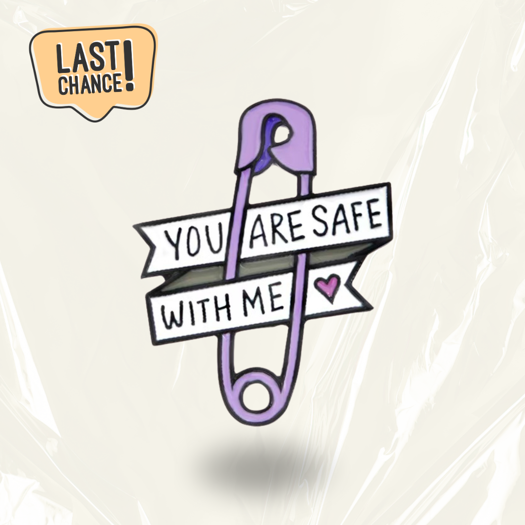 LAST CHANCE: You Are Safe With Me Pin - Empowering Communication Badge