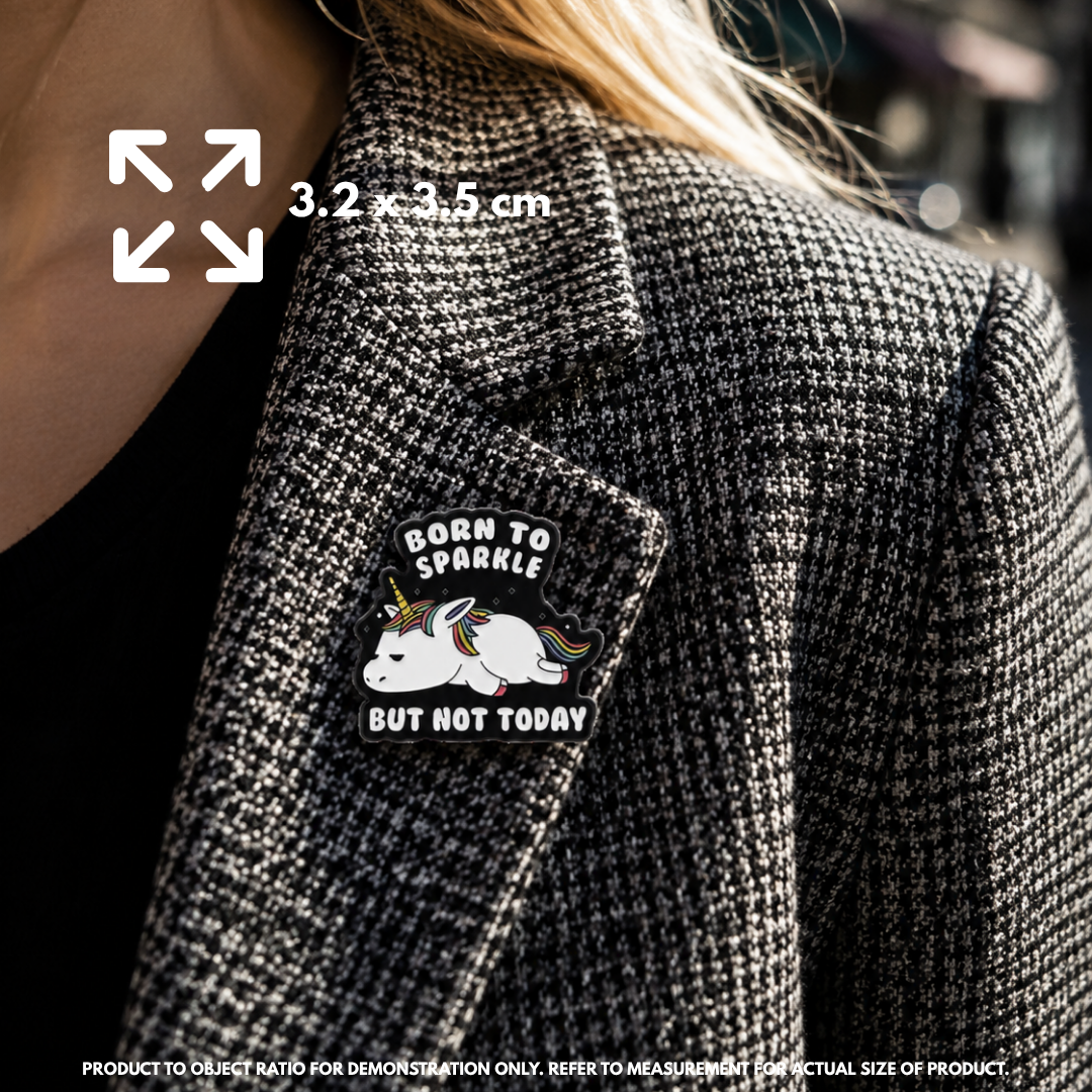 Person holding "Born To Sparkle, But Not Today" enamel pin showing 3×3cm size