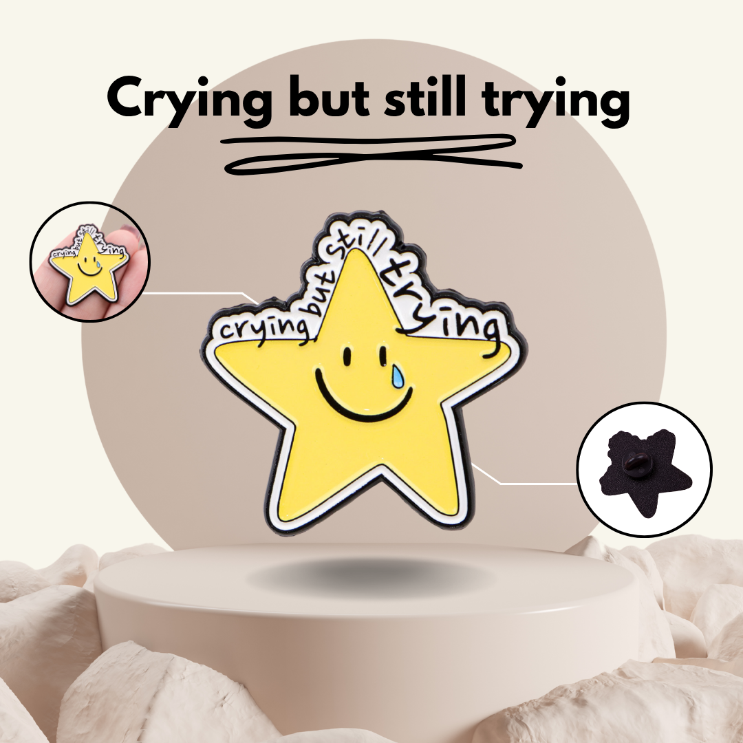 "Crying But Still Trying" - Communication Pin Badge - MindCoco