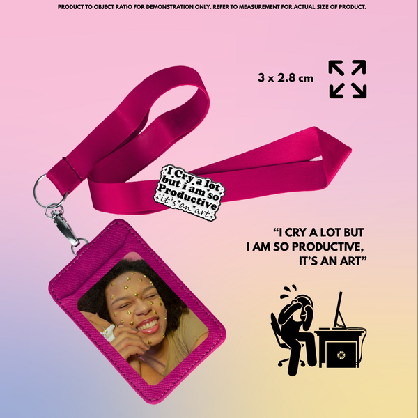LAST CHANCE:"I cry a lot but I'm so Productive it's an art" - Communication Pin Badge.