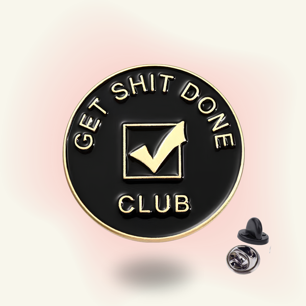 "Get Sh!t Done Club" enamel pin – ADHD Productivity