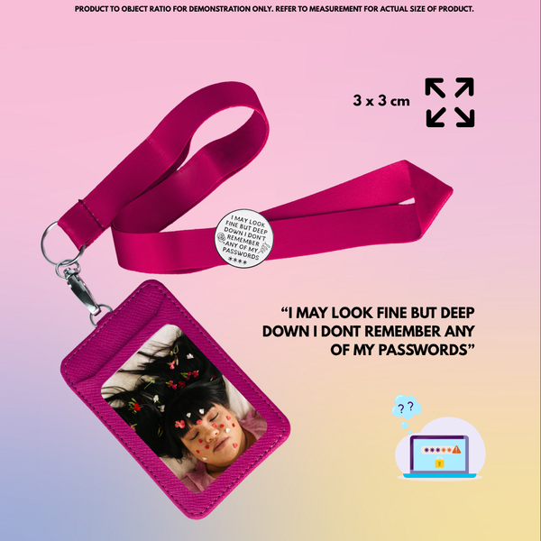 "Don't Remember My Passwords" - Communication Pin Badge.