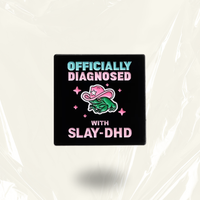 “SLAY-DHD” - Communication Pin Badge.