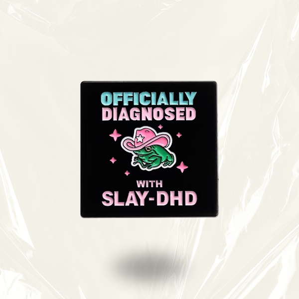 “SLAY-DHD” - Communication Pin Badge.