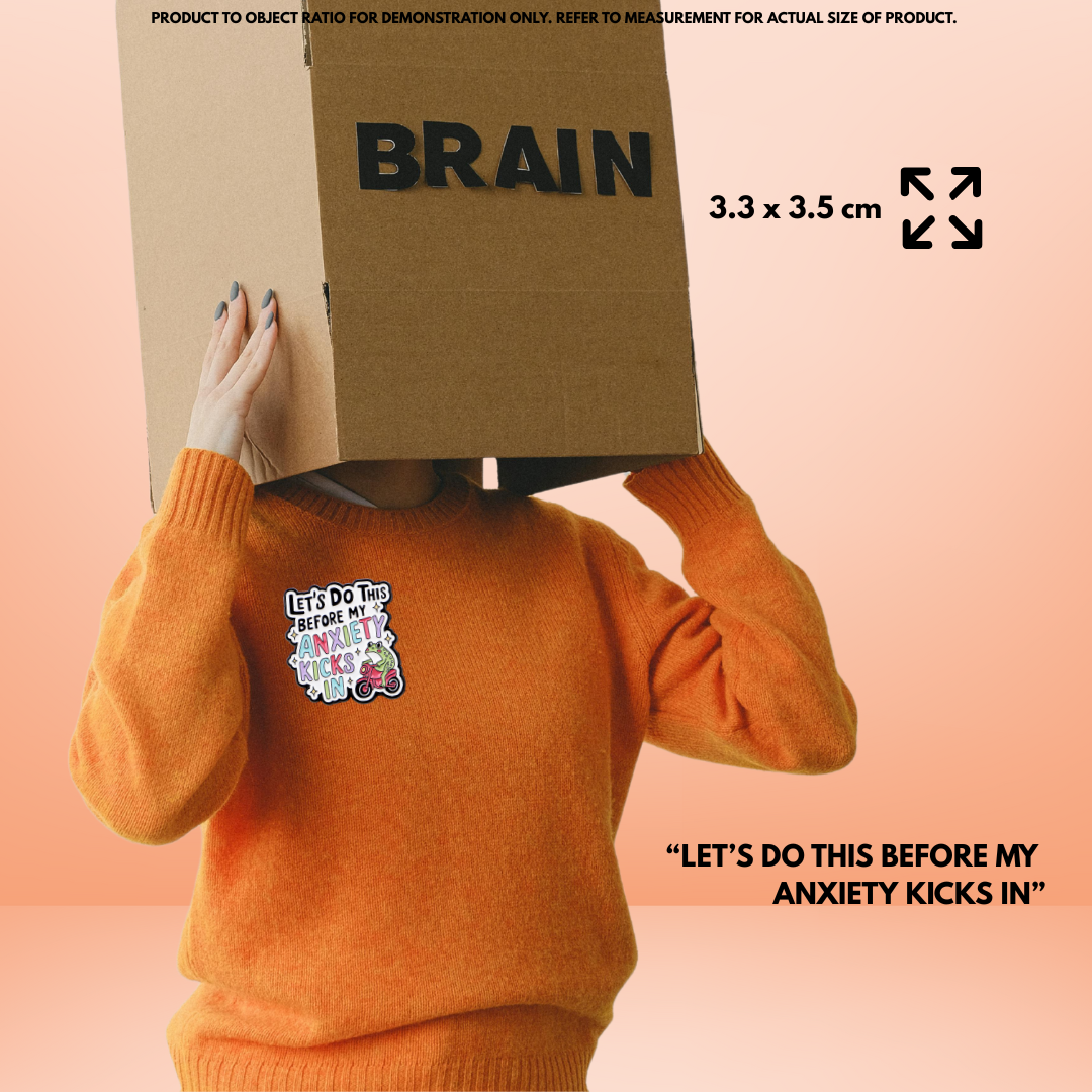 “Let's do this before my anxiety kicks in" - Enamel Pin Badge