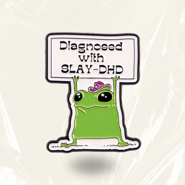 “Diagnosed with SlayDHD” - Communication Pin Badge.