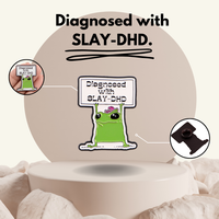 “Diagnosed with SlayDHD” - Communication Pin Badge.