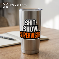 Sticker | "Shit Show Supervisor" – Officially in Charge of Chaos