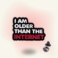 "Older Than The Internet" enamel pin – Pre-Internet Survivor